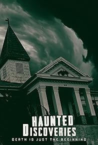 Primary photo for Haunted Discoveries Primary photo for Haunted Discoveries