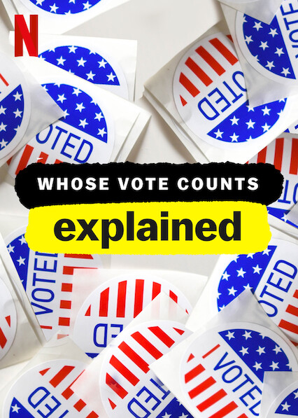 Poster of Whose Vote Counts, Explained