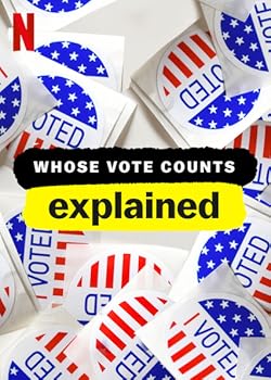 Poster of Whose Vote Counts, Explained