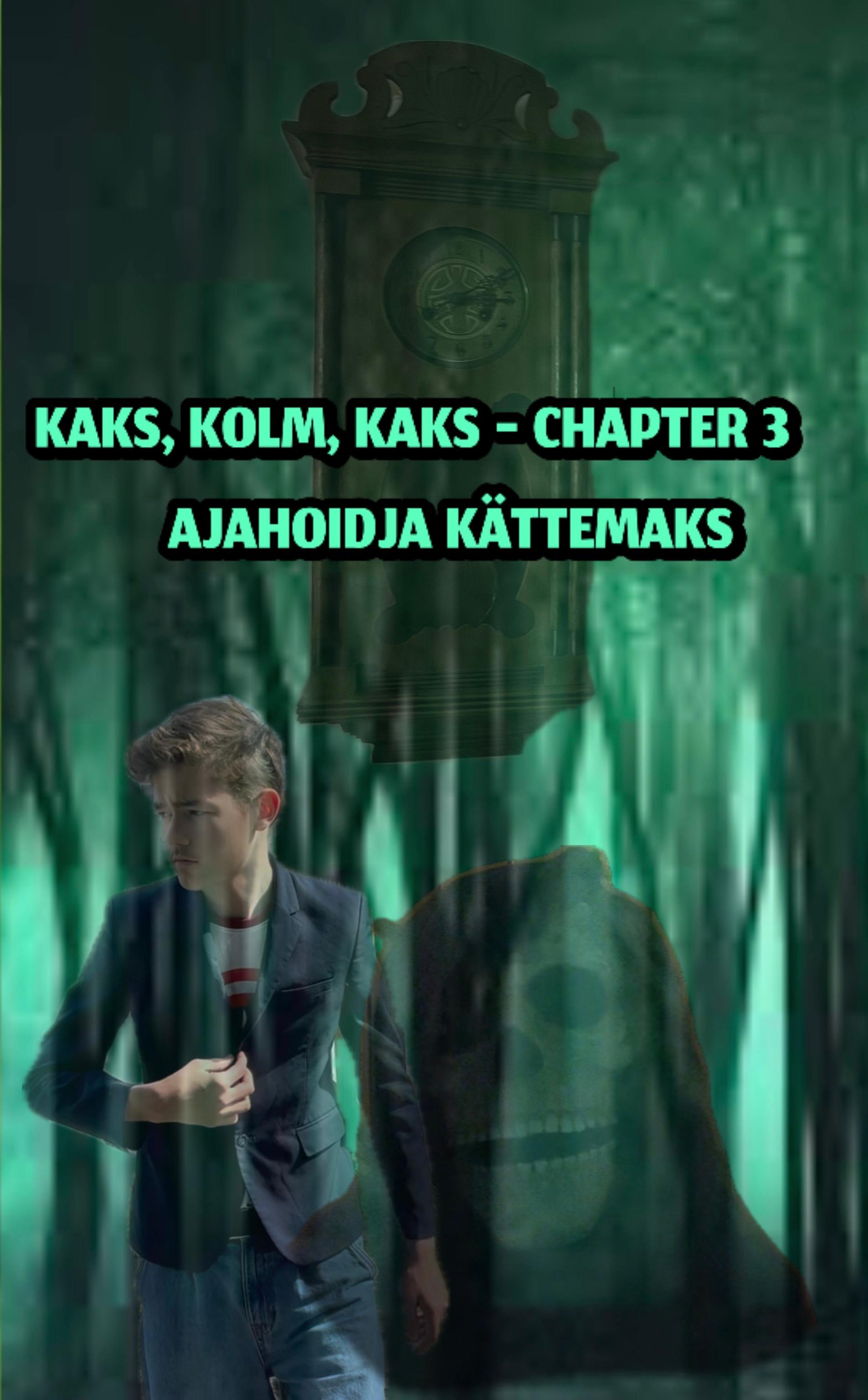 Kaks, Kolm, Kaks - Chapter 3: Ajahoidja Kättemaks