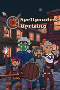 Primary photo for Spellpowder: Uprising Primary photo for Spellpowder: Uprising