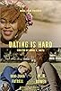 Primary photo for Dating is Hard Primary photo for Dating is Hard