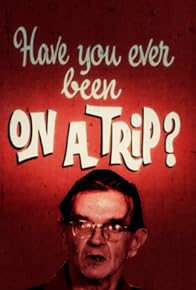 Primary photo for Have You Ever Been on a Trip?