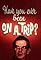 Have You Ever Been on a Trip?'s primary photo