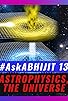 Primary photo for #AskAbhijit 13: Astrophysics, Quantum Physics, the Universe