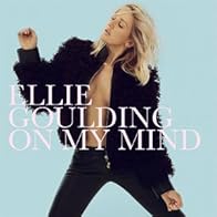Primary photo for Ellie Goulding: On My Mind Primary photo for Ellie Goulding: On My Mind