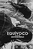 Primary photo for Equívoco Primary photo for Equívoco