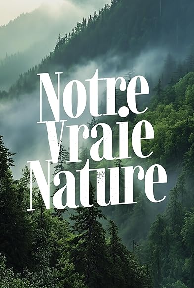 Primary photo for Notre vraie nature Primary photo for Notre vraie nature