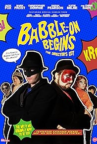 Primary photo for Babble-On Begins: The Director's Cut Primary photo for Babble-On Begins: The Director's Cut