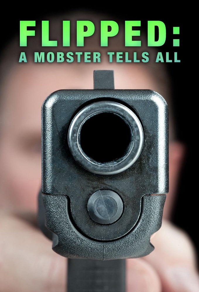 Flipped: A Mobster Tells All