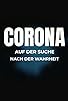 Primary photo for Corona - auf der Suche nach der Wahrheit Primary photo for Corona - auf der Suche nach der Wahrheit