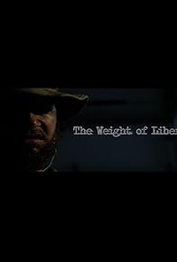 Primary photo for The Weight of Liberty