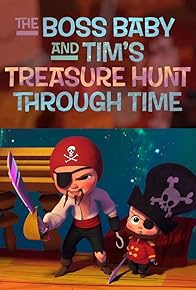 Primary photo for The Boss Baby and Tim's Treasure Hunt Through Time Primary photo for The Boss Baby and Tim's Treasure Hunt Through Time