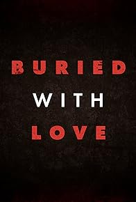 Primary photo for Buried with Love Primary photo for Buried with Love