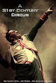 Primary photo for A 21st Century Circus Primary photo for A 21st Century Circus