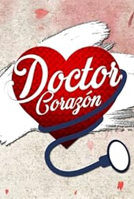Primary photo for Doctor Corazón