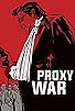 Primary photo for Proxy War Primary photo for Proxy War