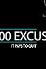 Primary photo for 1000 Excuses: It Pays to Quit Primary photo for 1000 Excuses: It Pays to Quit