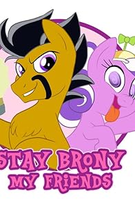 Primary photo for Stay Brony My Friends Primary photo for Stay Brony My Friends