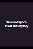 Primary photo for Time and Space: Inside the Odyssey Primary photo for Time and Space: Inside the Odyssey
