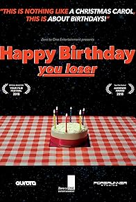 Primary photo for Happy Birthday, You Loser Primary photo for Happy Birthday, You Loser