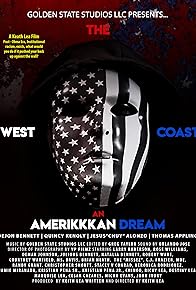 Primary photo for The West Coast an AmeriKKKan Dream Primary photo for The West Coast an AmeriKKKan Dream