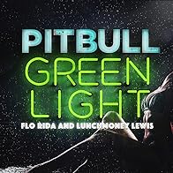 Primary photo for Pitbull Feat. Flo Rida & LunchMoney Lewis: Greenlight