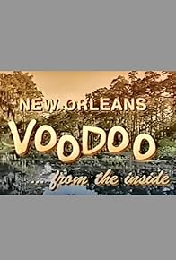 Primary photo for New Orleans Voodoo - From the Inside
