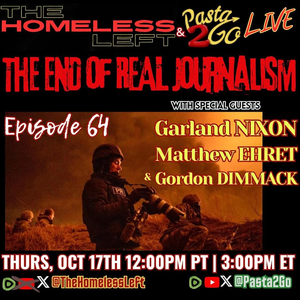 The End of Journalism with Garland Nixon, Matthew Ehret and Gordon