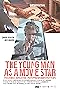 Primary photo for The Young Man as a Movie Star: Opulence Primary photo for The Young Man as a Movie Star: Opulence