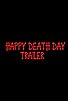Primary photo for Happy Death Day Trailer