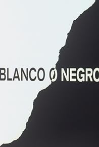 Primary photo for Blanco o negro