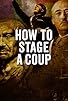 Primary photo for How to Stage a Coup
