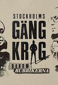 Primary photo for Stockholms gängkrig - Bakom rubrikerna