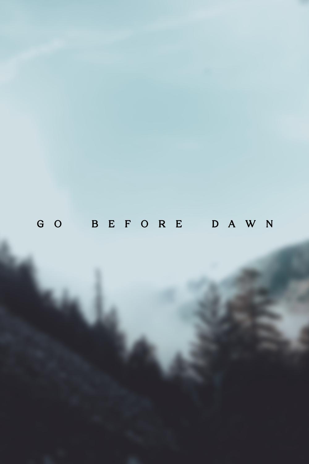 Go Before Dawn