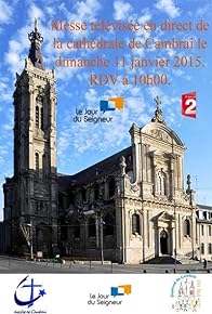 Primary photo for Messe télévisée en direct de la Cathédrale de Cambrai, à l'occasion du tricentenaire de la mort de Fénelon Primary photo for Messe télévisée en direct de la Cathédrale de Cambrai, à l'occasion du tricentenaire de la mort de Fénelon