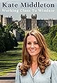 Kate Middleton: Working Class to Windsor's primary photo