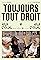 Toujours Tout Droit's primary photo