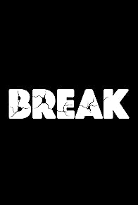 Primary photo for Break Primary photo for Break