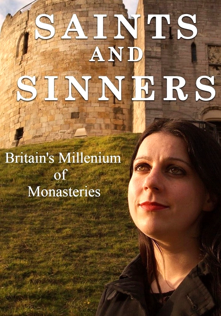 Saints and Sinners: Britain's Millennium of Monasteries