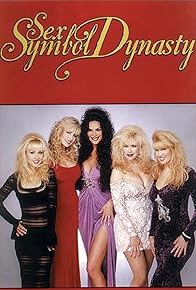 Primary photo for Sex Symbol Dynasty: Woman Behind the Dynasty