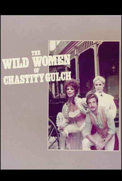 Primary photo for The Wild Women of Chastity Gulch Primary photo for The Wild Women of Chastity Gulch