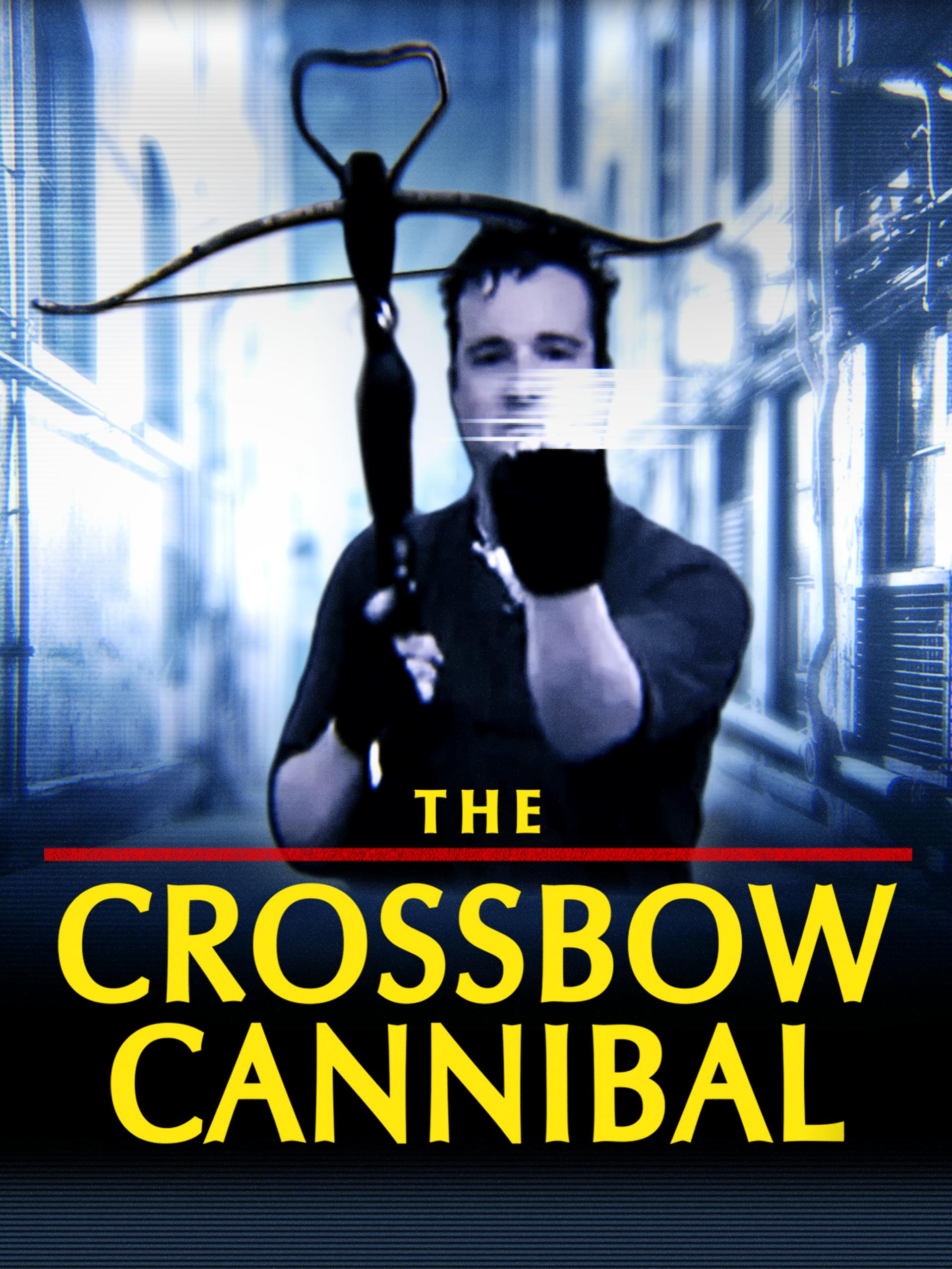 The Crossbow Cannibal