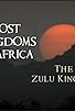Primary photo for The Zulu Kingdom Primary photo for The Zulu Kingdom