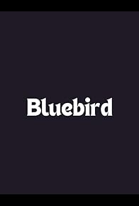 Primary photo for Bluebird
