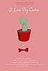 Primary photo for I Love My Cactus Primary photo for I Love My Cactus