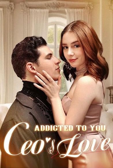 Primary photo for Addicted to You: The CEO's Love Primary photo for Addicted to You: The CEO's Love