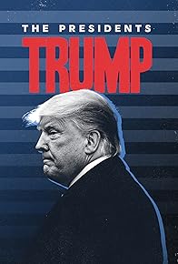 Primary photo for The Presidents: Trump
