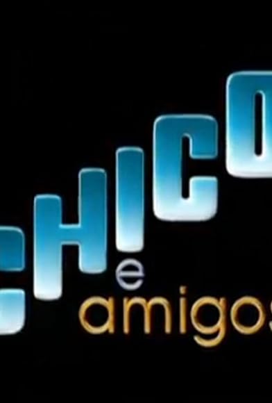Primary photo for Chico e Amigos Primary photo for Chico e Amigos