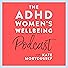 Primary photo for The ADHD Women's Wellbeing Podcast Primary photo for The ADHD Women's Wellbeing Podcast